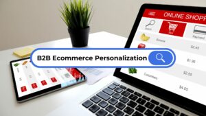 B2B ecommerce personalization - Cloudfy