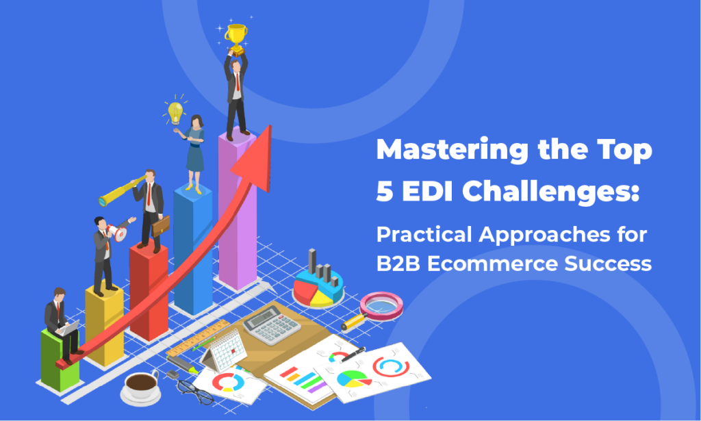 Mastering the Top 5 EDI Challenges